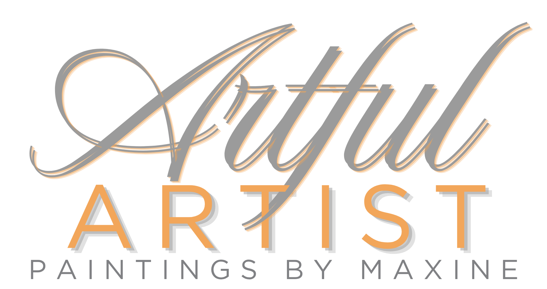 ARTFUL ARTIST- PAINTINGS BY Maxine